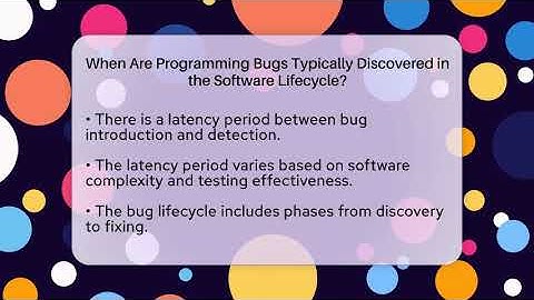 When Are Programming Bugs Typically Discovered in the Software Lifecycle?