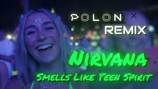 Nirvana - Smells Like Teen Spirit ( Polon Remix )