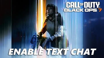 Call Of Duty Black Ops 7: How To Enable Text Chat