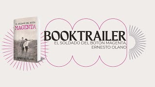 Booktrailer El soldado del botón magenta de Ernesto Olano