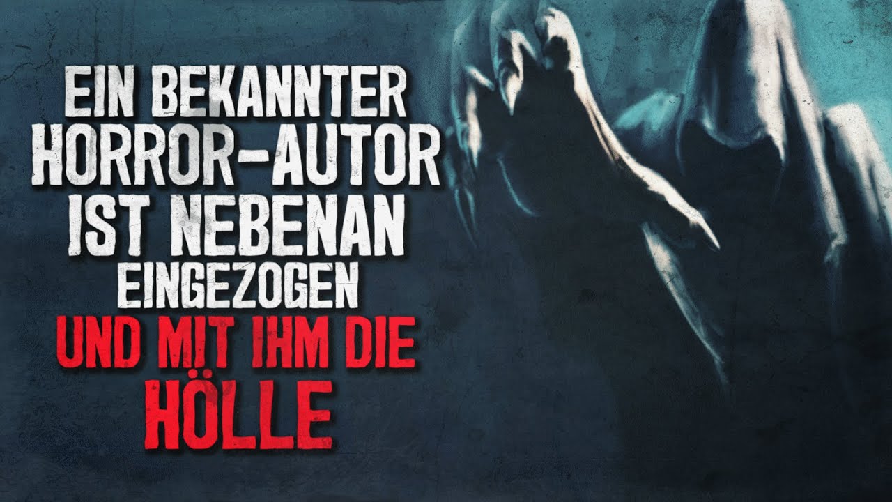 Als ein Horror-Autor nebenan einzog ging die Hölle los | Creepypasta german deutsch [Horror Hörbuch]