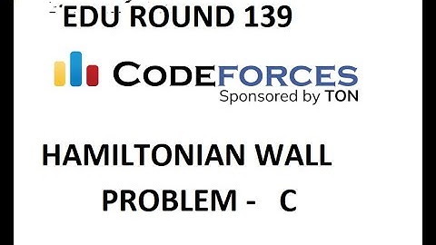 C.Hamiltonian Wall || Edu Round || Div 2 || Codeforces
