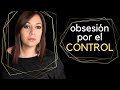 Cómo dejar de querer CONTROLAR todo | Obsesión por el CONTROL | CINTHIA LOPEZ