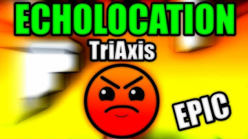 Geometry Dash [2.0] | Echolocation - By TriAxis | MiKha