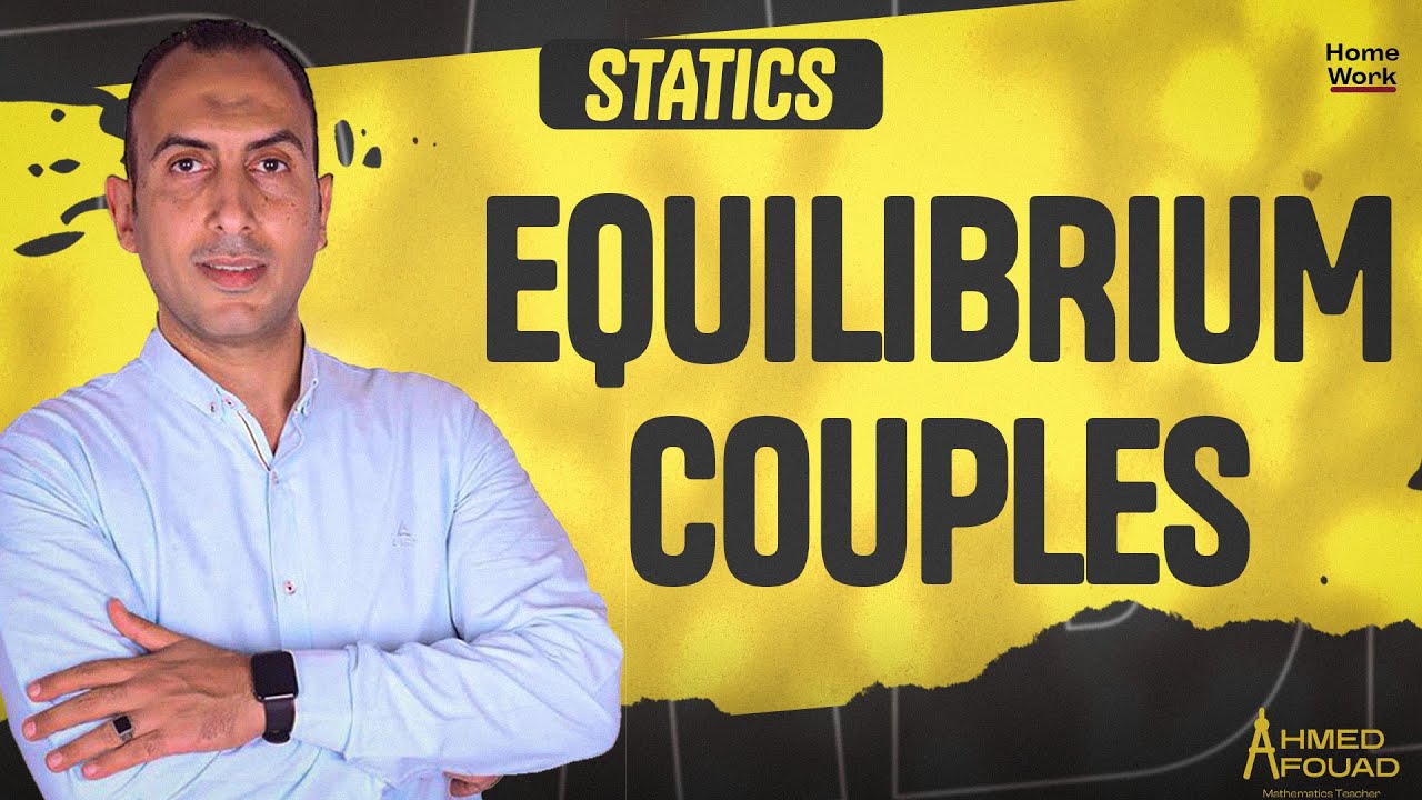 Statics || Equilibrium couples Hw || Sec3