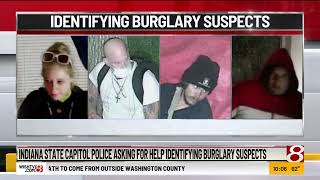 Indiana State Capitol police asking for help identifying burglary suspects