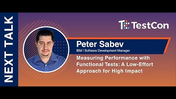 Peter Sabev: Measuring Performance with Functional Tests: A Low-Effort Approach for High Impact