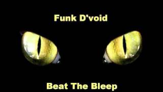 Funk D'void - Beat The Bleep