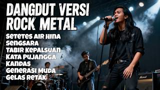 🎸 Dangdut Rock Metal Nonstop 1 Jam | Kandas, Generasi Muda, Sengsara (Full Bass \u0026 Distorsi)