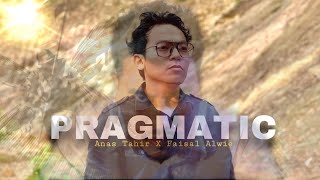 PRAGMATIC - Anas Tahir x Faisal Alwie | Official Music Video
