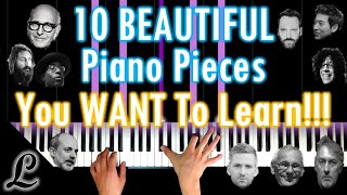 10 BEAUTIFUL piano pieces you WANT to learn TODAY! (Or in 2020)