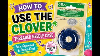 How To: Clover Dome Threaded Needle Case