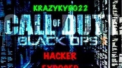 krazykyro22 Presents: Hackers Exposed (Black Ops 2 gameplay)