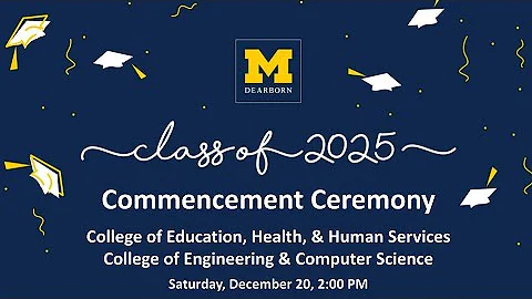 UM-Dearborn Fall 2025 Commencement Ceremony Saturday, December 20, 2025 - 2 p.m.