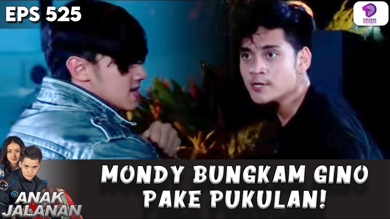 GAK BISA SABAR! MONDY SELESAIKAN MASALAH DENGAN GINO PAKE TINJU | ANAK JALANAN | EPS 525