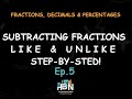 How to Subtract Fractions | Like and Unlike Denominators (Step-by-Step Tutorial)