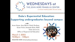 W@TC - Duke’s Experiential Education: Supporting undergraduates beyond campus
Duke undergraduate students engage in opportunities that stretch the world over. Experiential Education supports embedded course travel, global civic engagement, and fully immersive study away programs. Over 1,500 students will travel on Experiential Education programs this year, but what happens when a crisis strikes? In short, Duke continues to support its students even when they are far away from campus.
In this presentation, leaders from the Office of Global Health and Safety and the Office of Undergraduate Educations Division of Experiential Education will detail the model practices from their student support toolkits. The panel of experts has navigated international acts of terrorism, global pandemics, lost passports, missed connections, and everything in between. Join us to learn more about supporting student programming off campus.
Speakers:
Amanda Kelso, EdD
Assistant Vice Provost for Undergraduate Education, Division of Experiential Education
Amy Bowes
Associate Director, Global Education Office
Emily Durham
Program Director, Rubenstein-Bing Student-Athlete Civic Engagement Program (ACE)
Anna Hayes
Director, Office of Global Health and Safety
Susan Pratt
Program Director, Duke Immerse
Moderator:
Catherine Angst, Director of Communications, Division of Experiential Education
Sponsored by: Office of Undergraduate Educations Division of Experiential Education, Duke Immerse, Office of Global Health and Safety, Global Education Office, Rubenstein-Bing Student-Athlete Civic Engagement Program (ACE) W@TC - Duke’s Experiential Education: Supporting undergraduates beyond campus