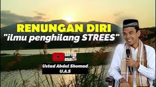 'PENGHILANG STREES' USTAD ABDUL SHOMAD