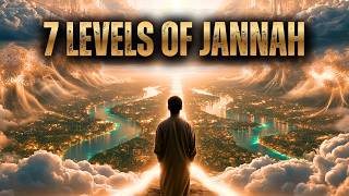 The 7 Levels of Jannah Explained — Who Will Enter Each Paradise