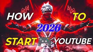 HOW TO START GAMING CHANNEL 2026 | HOW TO START YOUTUBE 2026 | HOW TO START YOUTUBE IN 2026