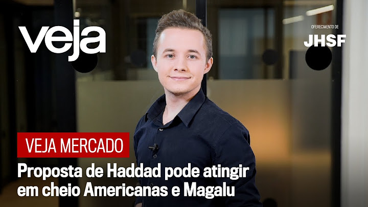VEJA Mercado | Haddad's proposal could hit Americanas and Magalu hard