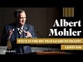 Albert Mohler - "What is the Sin that Leads to Death?"
