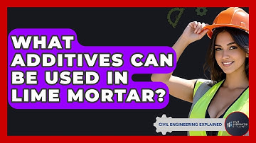 What Additives Can Be Used In Lime Mortar? - Civil Engineering Explained