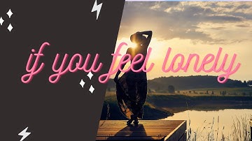 If You are Feeling Lonely ❤ | Tips for Single Parents Out There