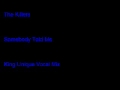 The Killers Somebody Told Me King Unique Vocal Mix mp3