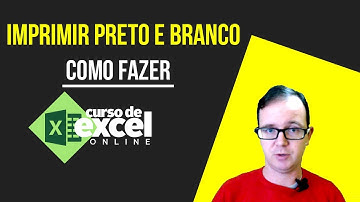 Curso de Excel OnLine - Como Imprimir em Preto e Branco no Excel