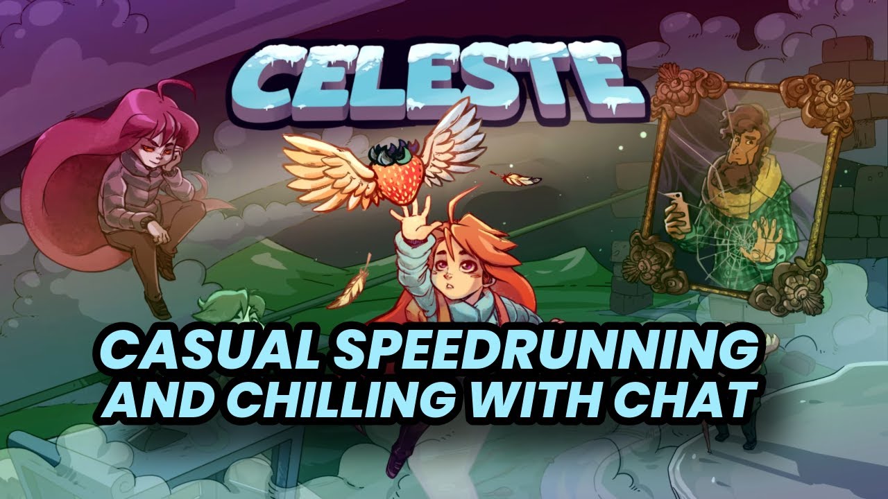 Casual Celeste Speedrunning And Chilling With Chat