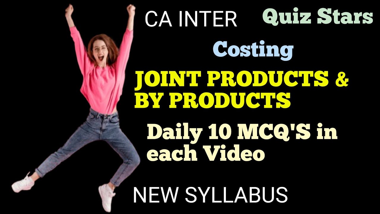13. Joint & By Products | Daily 10 MCQ'S in each Video | Quiz Stars ...