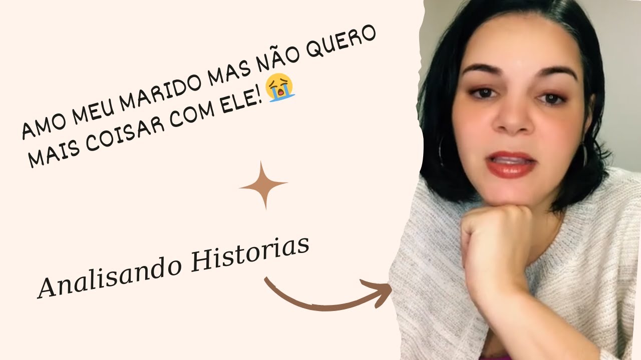 AMO MEU MARIDO MAS NÃO QUERO MAIS COISAR COM ELE! 😭Nomes Fictícios.