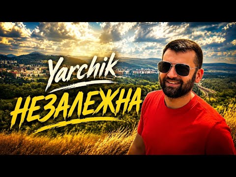 Yarchik — Незалежна (Official Music Video)