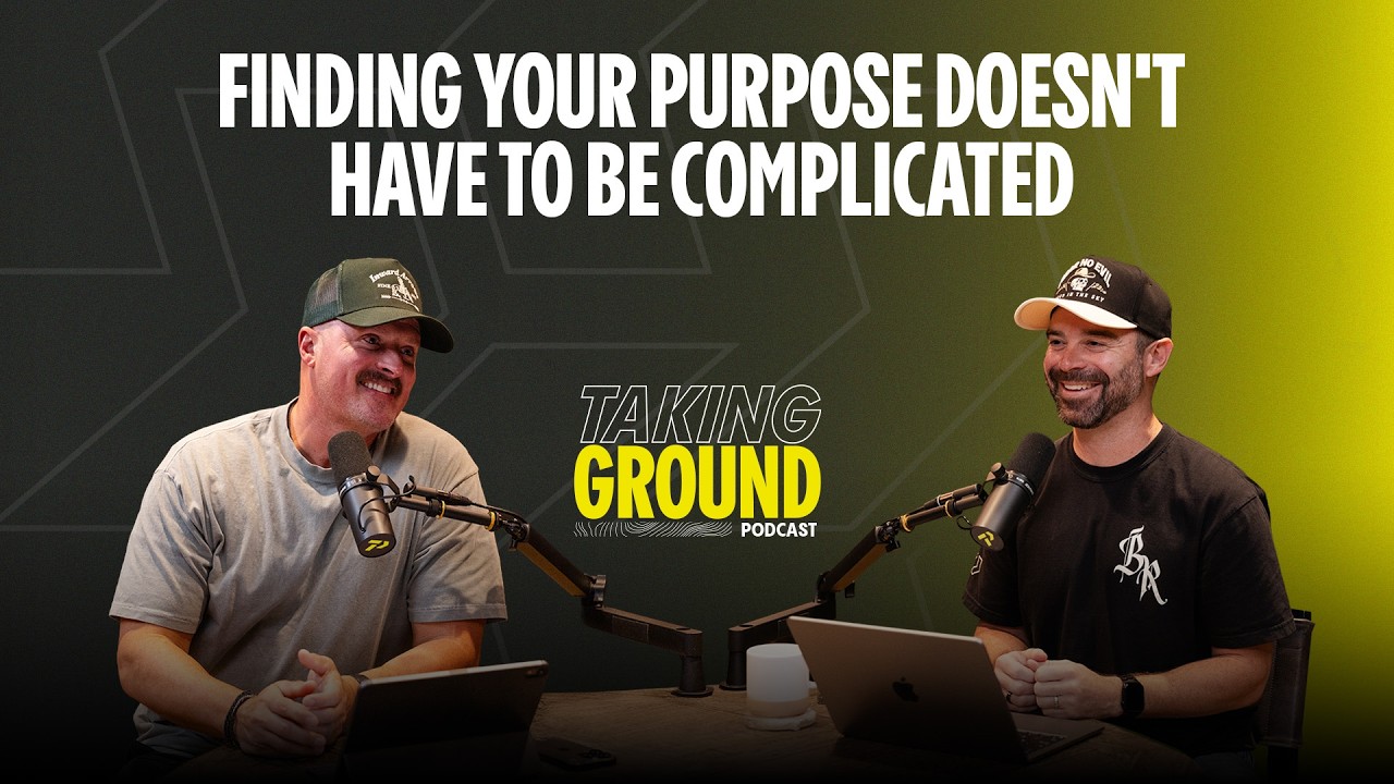 Finding Your Purpose Doesn't Have to Be Complicated | Taking Ground Podcast