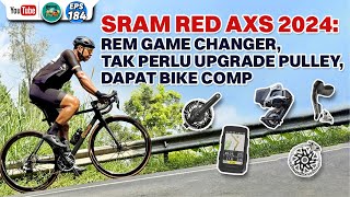 New SRAM Red AXS 2024: Rem Game Changer, Dapat Bike Computer, Tak Perlu Upgrade Pulley