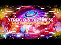 Vertigo Healing Music Meditation + Dizziness & Fear - Binaural Beats & Isochronic Tones - #2