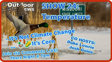 🔥 SHOW 24: Temps 🥶 Did Climate Change Really Stop the Ducks? | The Truth About Waterfowl Migration