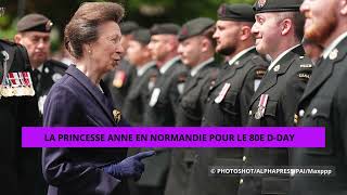 La princesse Anne en Normandie pour le 80e D-Day #DDay #6juin #royalvisit