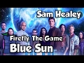 Firefly: The Game Blue Sun Expansion - with Sam Healey