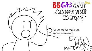 BBG4's Stupid Full Game announcement