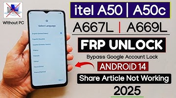 Itel A50 | A50c Frp Bypass/Unlock Without PC Android 14 - Share Article Not Working 2025