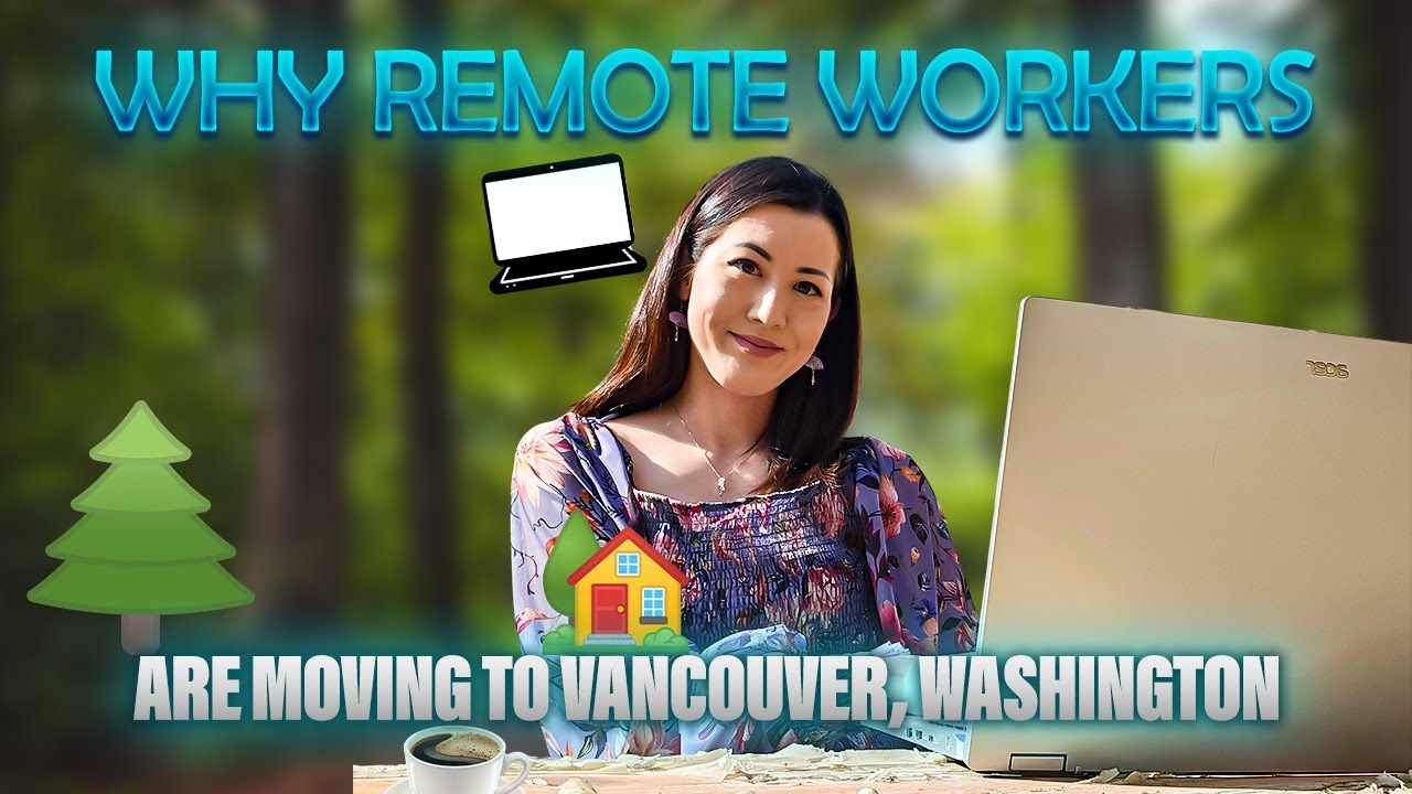 Why More Remote Workers are Moving to Vancouver, Washington