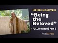 Being The Beloved FULL SERMON Part Two Henri Nouwen At The Crystal Cathedral Being The Beloved FULL SERMON Part Two Henri Nouwen At The Crystal Cathedral