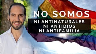 Los LGBT NO somos antinaturales, NI antidios, NI antifamilia - El Salvador Nayib Bukele