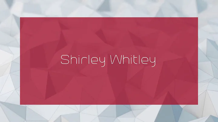 Shirley Whitley - appearance