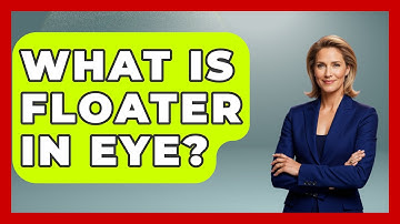 What Is Floater In Eye? - Optometry Knowledge Base