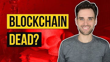 Is Blockchain Dead...?