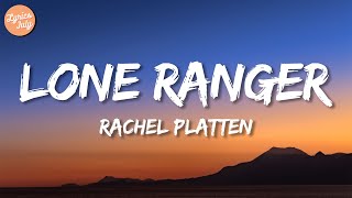 Rachel Platten - Lone Ranger (Lyrics)