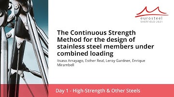 The Continuous Strength Method for the design of stainless steel... | Eurosteel 21 Day 1 | Track 7